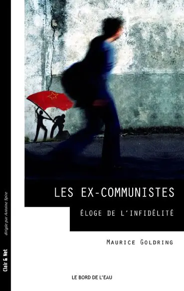 Les ex-communistes : éloge de l'infidélité