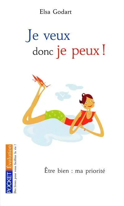 Je veux donc je peux ! : oser être heureux
