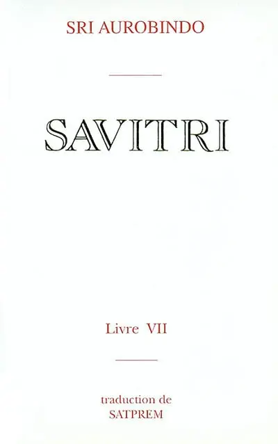Savitri. Vol. 7. Le livre du yoga