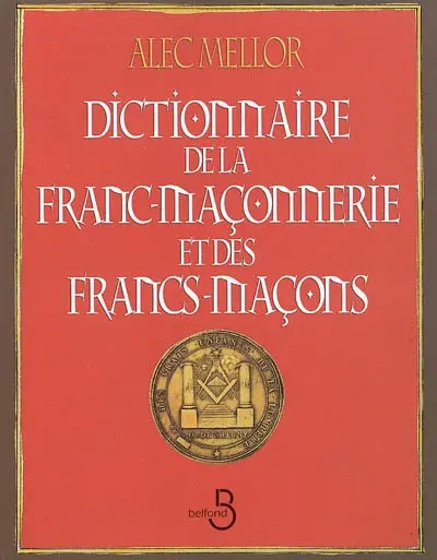 Dictionnaire de la franc-maçonnerie et des francs-maçons
