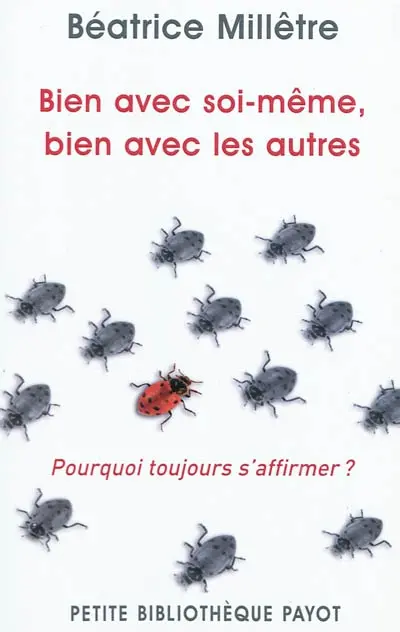Bien avec soi-même, bien avec les autres : pourquoi toujours s'affirmer ?