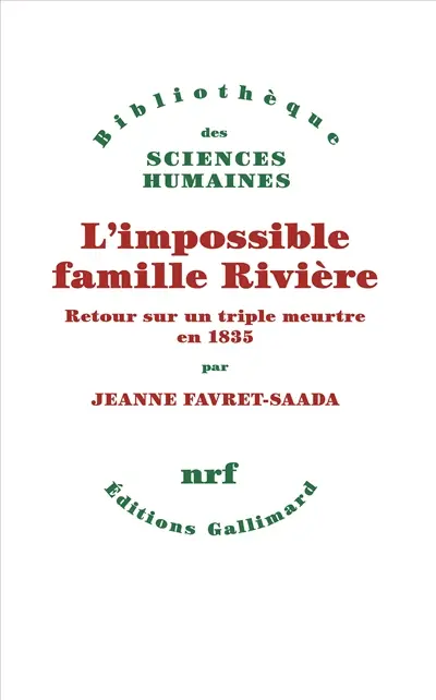 L'impossible famille Rivière : retour sur un triple meurtre en 1835