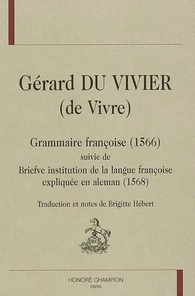 Grammaire françoise (1566). Briefve institution de la langue françoise expliquée en aleman (1568)