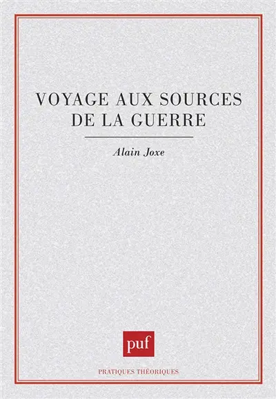 Voyage aux sources de la guerre