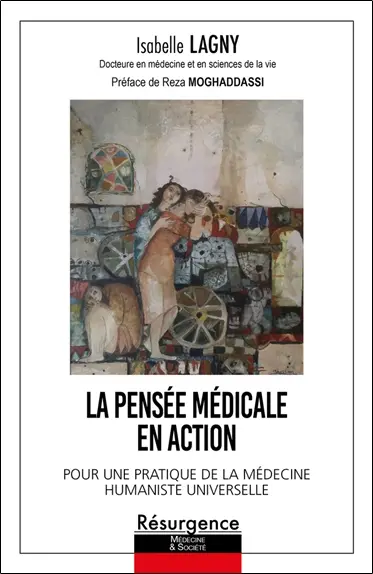 La pensée médicale en action : pour une pratique de la médecine humaniste universelle