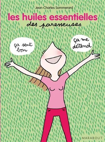 Les huiles essentielles pour les paresseuses