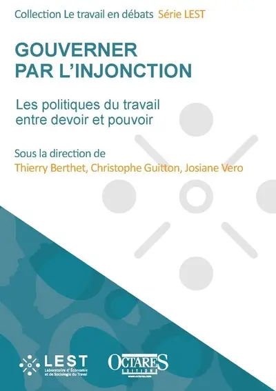 Gouverner par l'injonction : les politiques du travail entre devoir et pouvoir