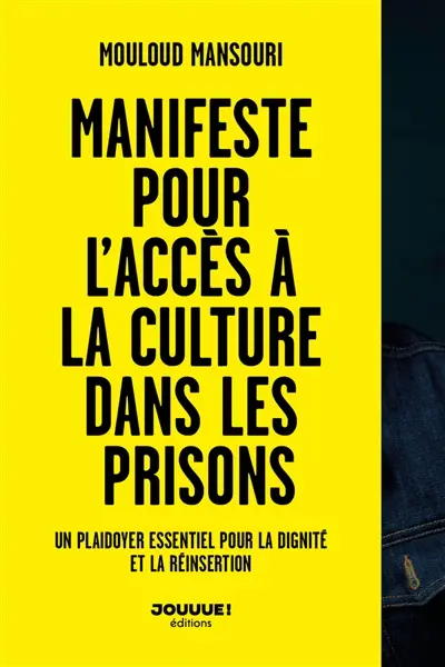 Manifeste pour l'accès à la culture dans les prisons : un plaidoyer essentiel pour la dignité et la réinsertion