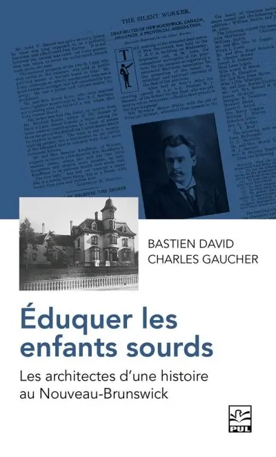 Eduquer les enfants sourds : Les architectes d’une histoire au Nouveau-Brunswick