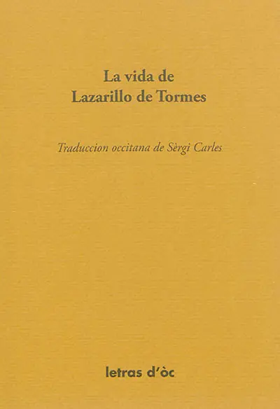 La vida de Lazarillo de Tormes e de sas fortunas e adversitats