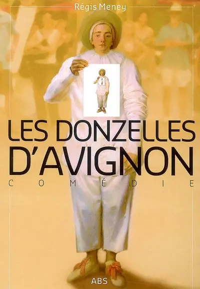 Les donzelles d'Avignon : comédie