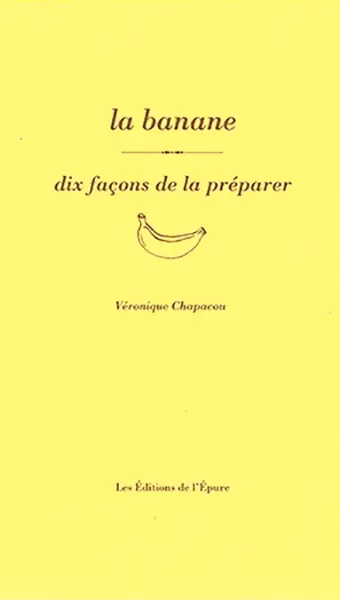 La banane : dix façons de la préparer