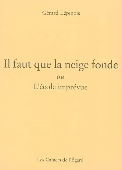 Il faut que la neige fonde ou L'école imprévue