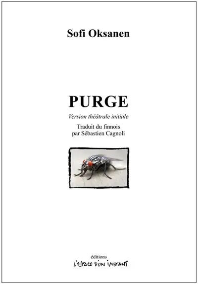 Purge : version théâtrale initiale : tragédie