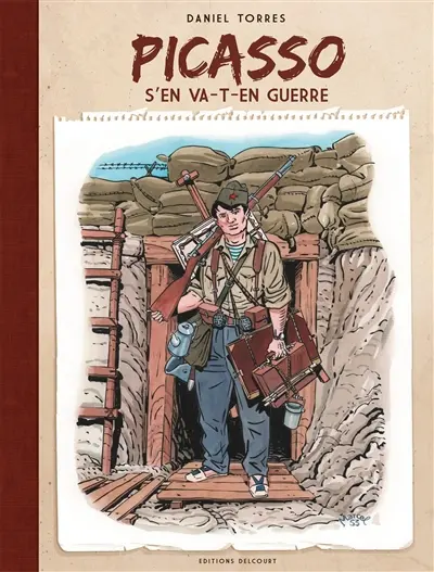 Picasso s'en va-t-en guerre ou La vraie vie de Pablo Ruiz