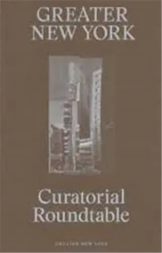 Curatorial Roundtable (Greater New York)