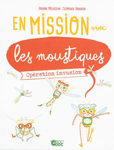 En mission avec les moustiques : opération invasion