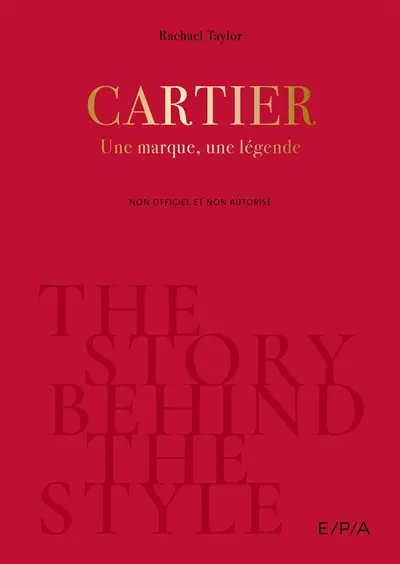 Cartier : une marque, une légende : non officiel et non autorisé