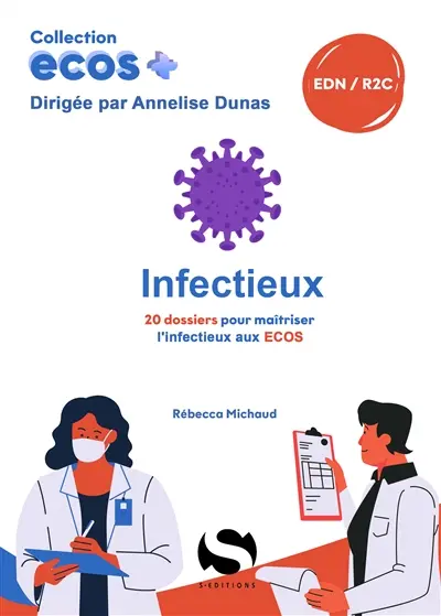 Infectieux : 20 dossiers pour maîtriser l'infectieux aux Ecos : EDN, R2C