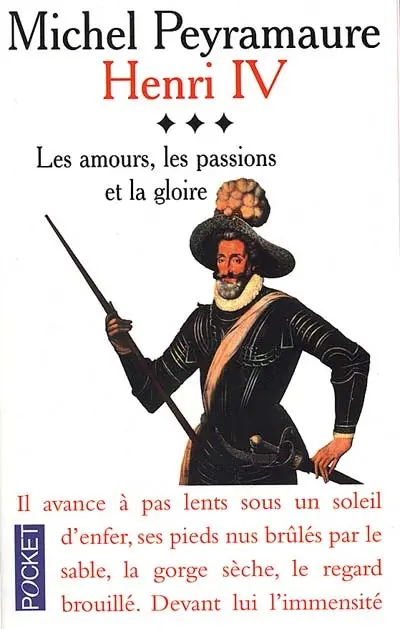 Henri IV. Vol. 3. Les amours, les passions et la gloire