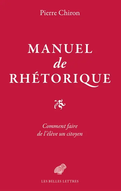 Manuel de rhétorique : comment faire de l'élève un citoyen