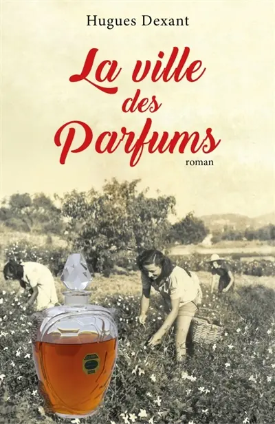 La Ville des Parfums : Roman