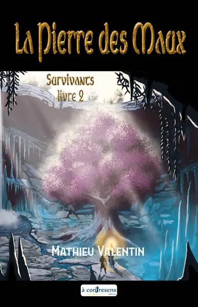 La pierre des maux. Vol. 2. Survivants : chant conté