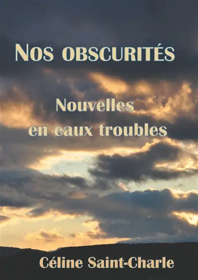 Nos obscurités : Nouvelles en eaux troubles