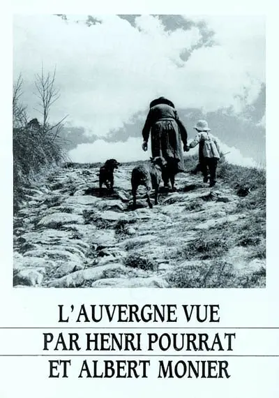 Cahiers Henri Pourrat. Vol. 3. L'Auvergne vue par Henri Pourrat et Albert Monier
