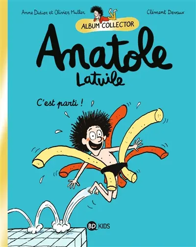 Anatole Latuile. Vol. 1. C'est parti !
