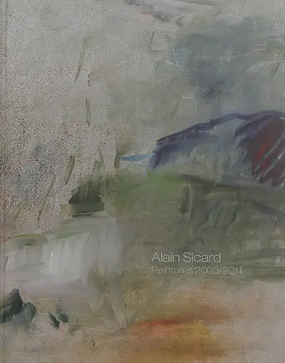 Alain Sicard : peintures 2003-2011