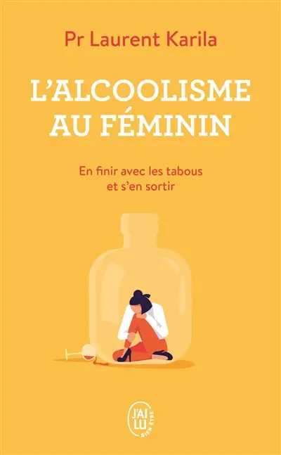 L'alcoolisme au féminin : en finir avec les tabous et s'en sortir