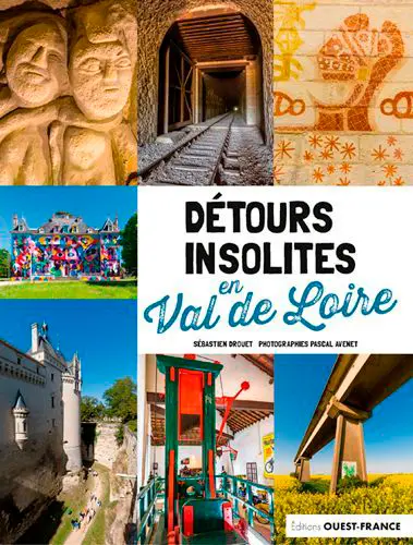 Détours insolites en Val de Loire