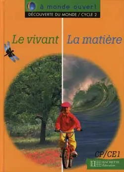 Le vivant, la matière : découverte du monde, cycle 2 : livre de l'élève