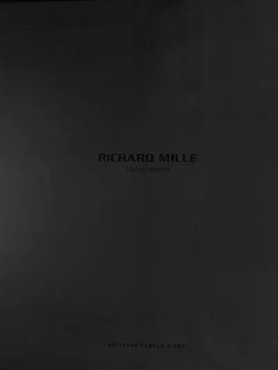 Richard Mille : monographie. Vol. 3