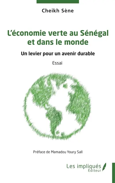 L'économie verte au Sénégal et dans le monde : un levier pour un avenir durable : essai