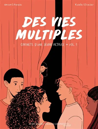 Des vies multiples : carnets d'une jeune actrice. Vol. 1