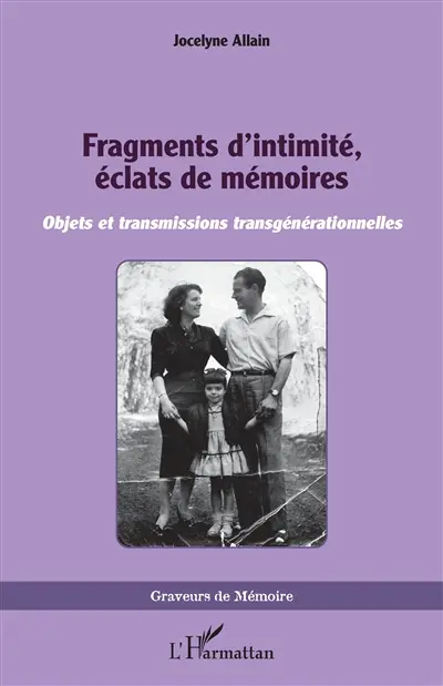 Fragments d'intimité, éclats de mémoires : objets et transmissions transgénérationnelles