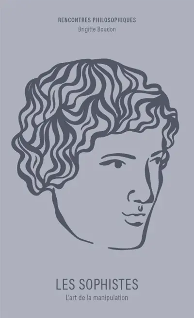 Les sophistes : l'art de la manipulation