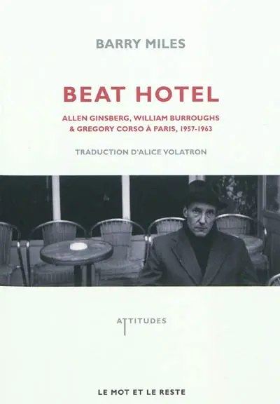 Beat Hotel : Allen Ginsberg, William Burroughs & Gregory Corso à Paris, 1957-1963