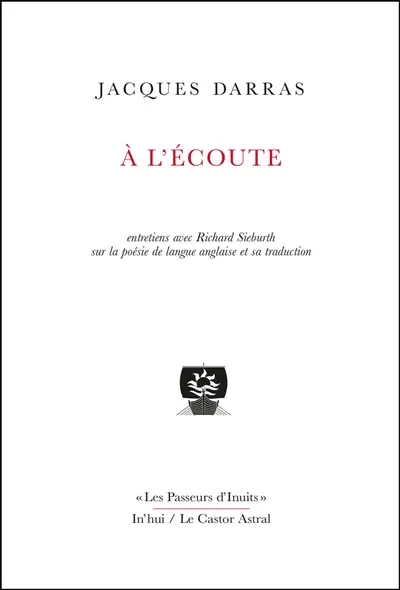 A l'écoute : entretiens avec Richard Sieburth sur la poésie de langue anglaise et sa traduction