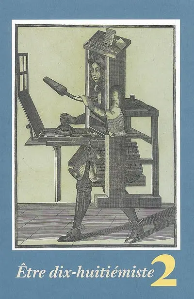 Etre dix-huitiémiste. Vol. 2