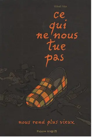 Ce qui ne nous tue pas nous rend plus vieux