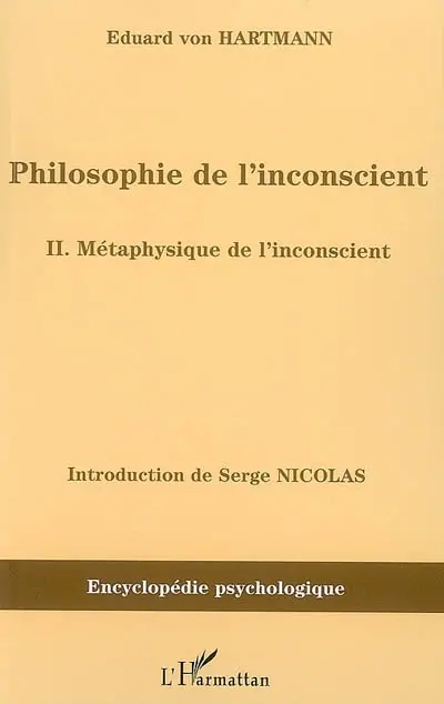 Philosophie de l'inconscient. Vol. 2. Métaphysique de l'inconscient