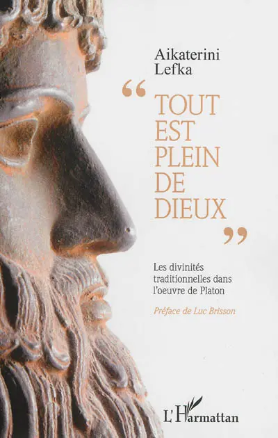 Tout est plein de dieux : les divinités traditionnelles dans l'oeuvre de Platon : du rapport entre religion et philosophie