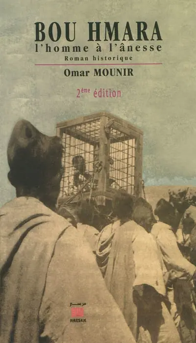 Bou Hmara : l'homme à l'ânesse : roman historique