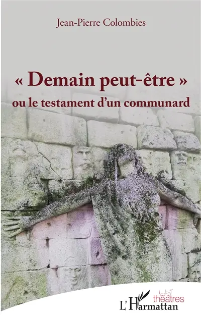 "Demain peut-être" ou Le testament d'un communard