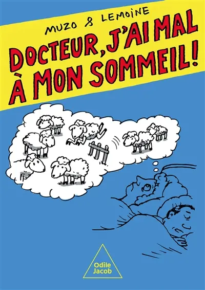 Docteur, j'ai mal à mon sommeil !