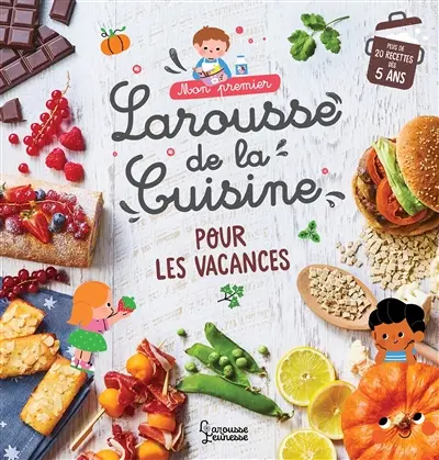 Mon premier Larousse de la cuisine pour les vacances