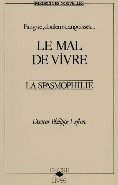 Le Mal de vivre : la spasmophilie